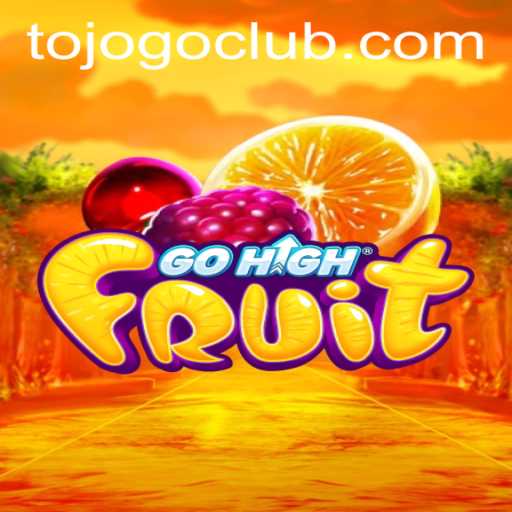 Exploring GoHighFruit: A Deep Dive Into The Addictive World of TO JOGO
